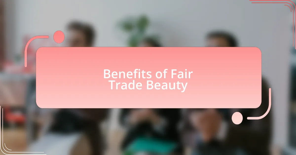 Benefits of Fair Trade Beauty