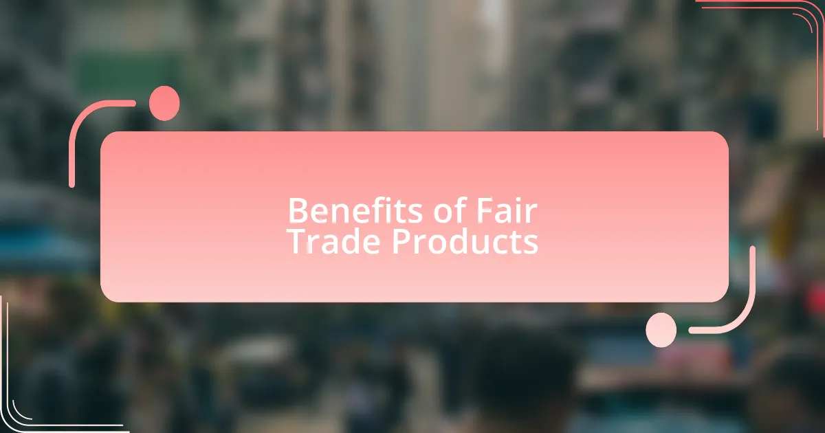 Benefits of Fair Trade Products