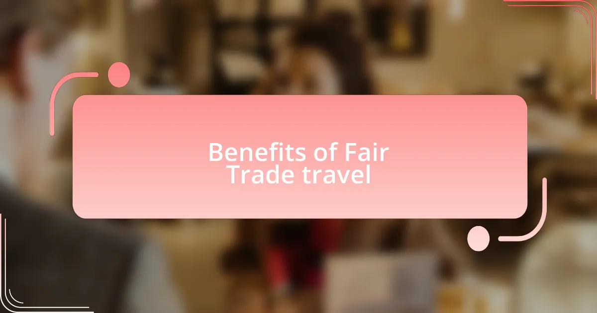 Benefits of Fair Trade travel