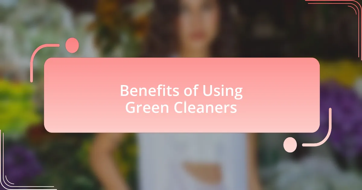 Benefits of Using Green Cleaners