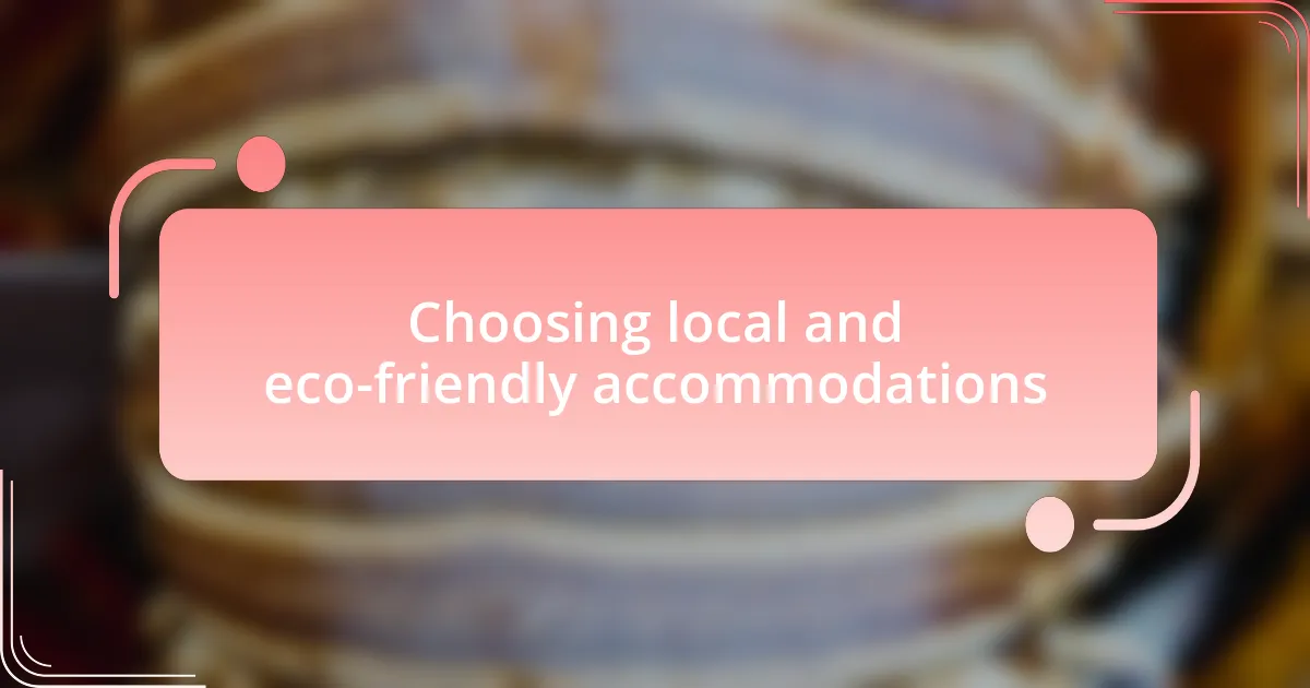 Choosing local and eco-friendly accommodations