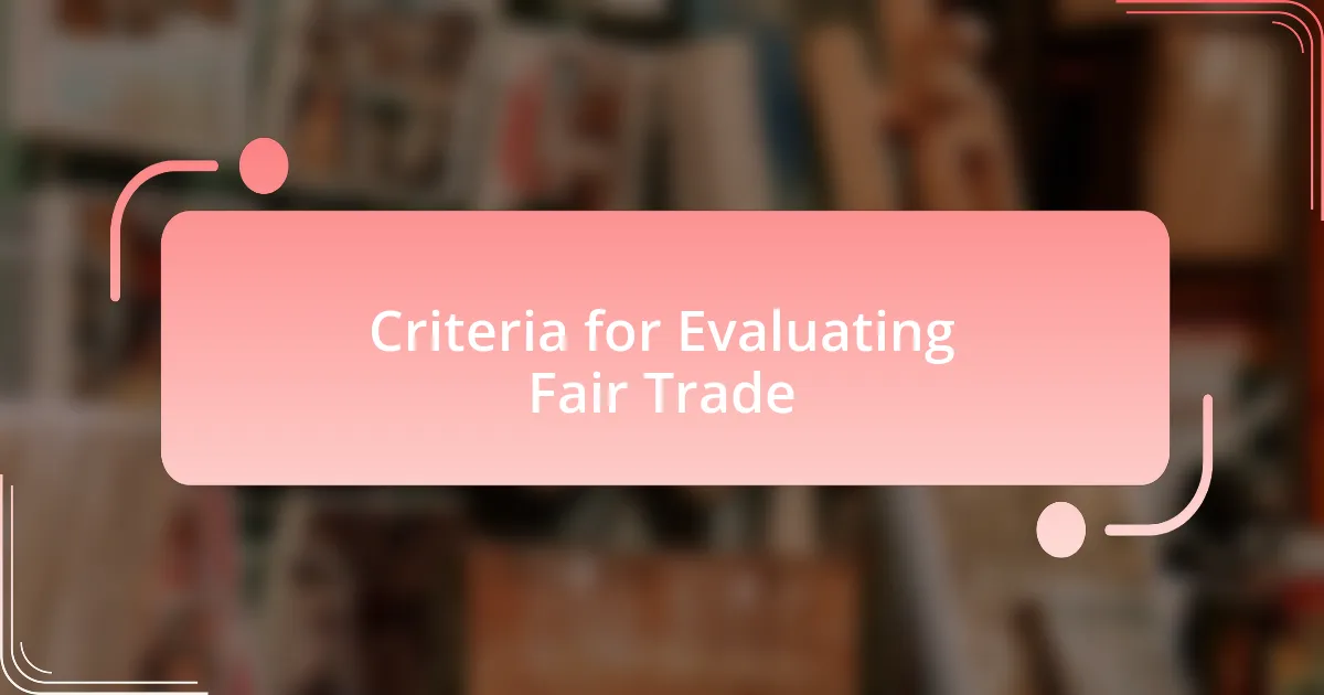 Criteria for Evaluating Fair Trade