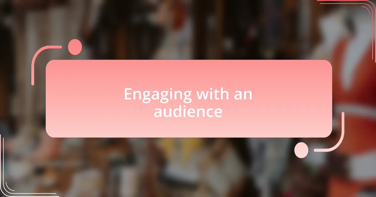 Engaging with an audience