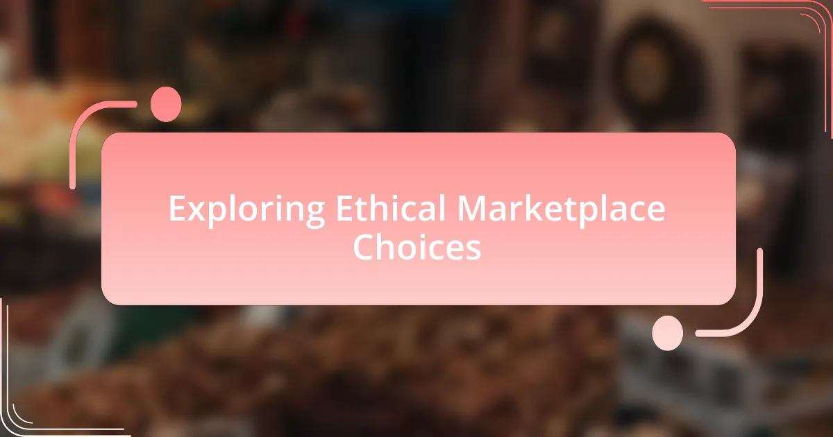 Exploring Ethical Marketplace Choices