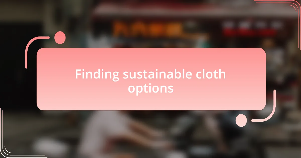 Finding sustainable cloth options