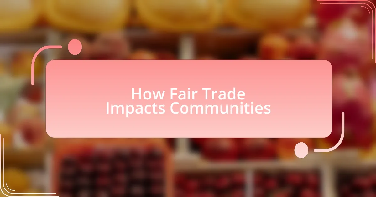 How Fair Trade Impacts Communities