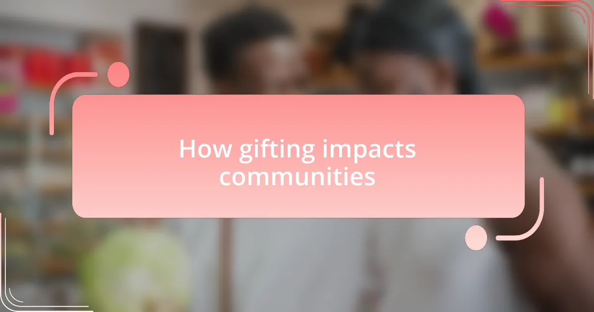 How gifting impacts communities