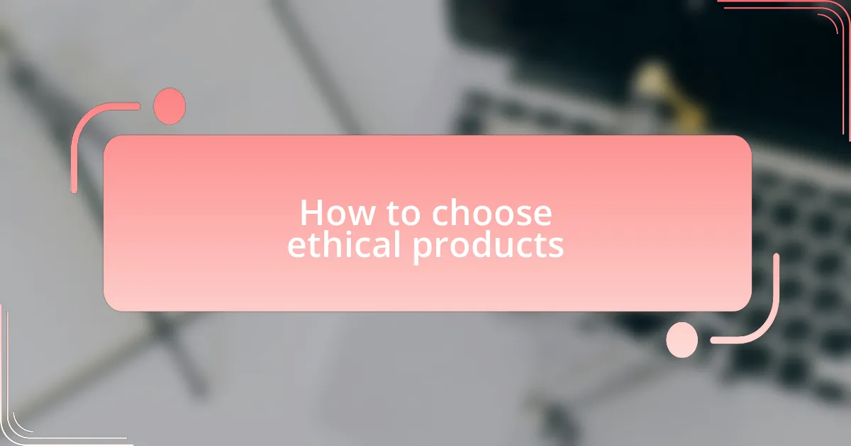 How to choose ethical products