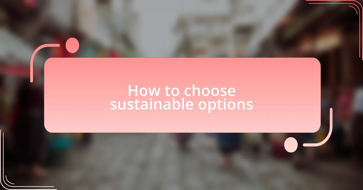How to choose sustainable options