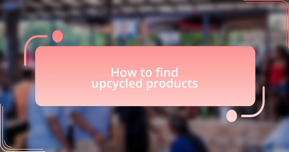 How to find upcycled products