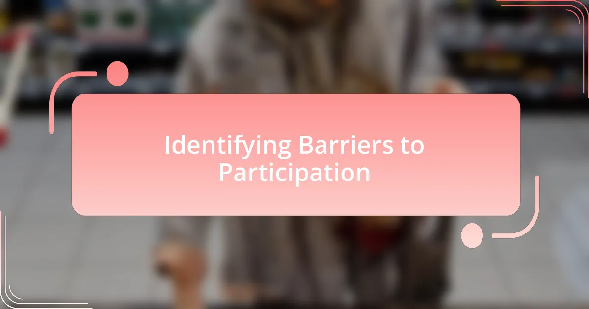 Identifying Barriers to Participation