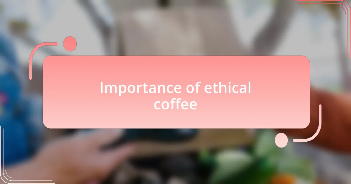 Importance of ethical coffee