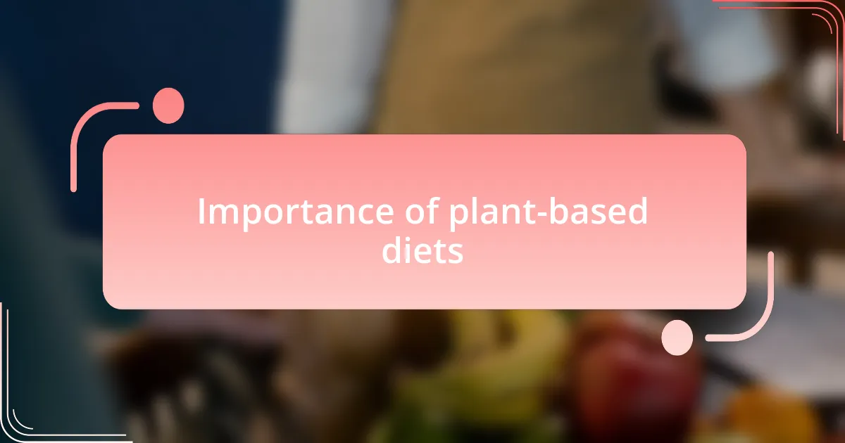 Importance of plant-based diets