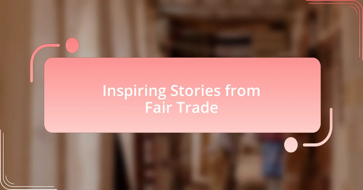 Inspiring Stories from Fair Trade