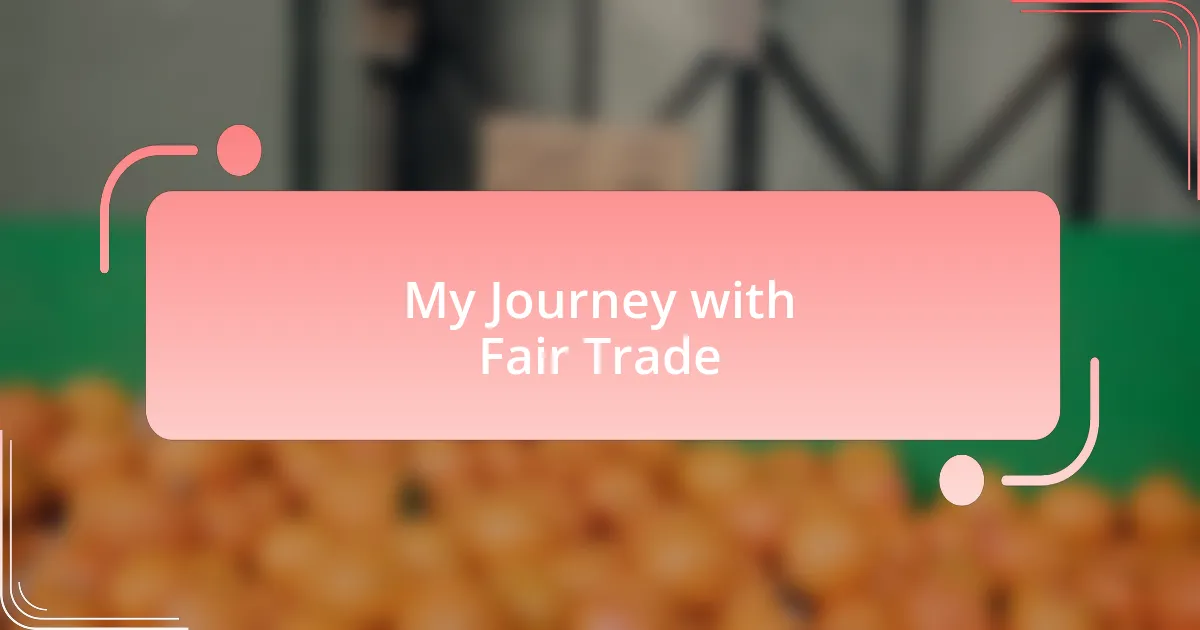 My Journey with Fair Trade