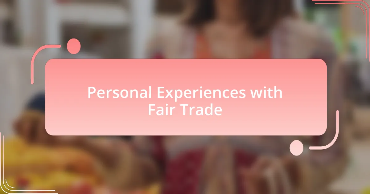 Personal Experiences with Fair Trade