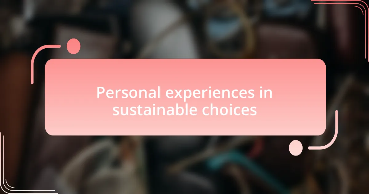 Personal experiences in sustainable choices