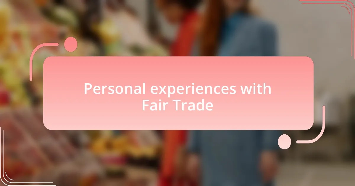 Personal experiences with Fair Trade