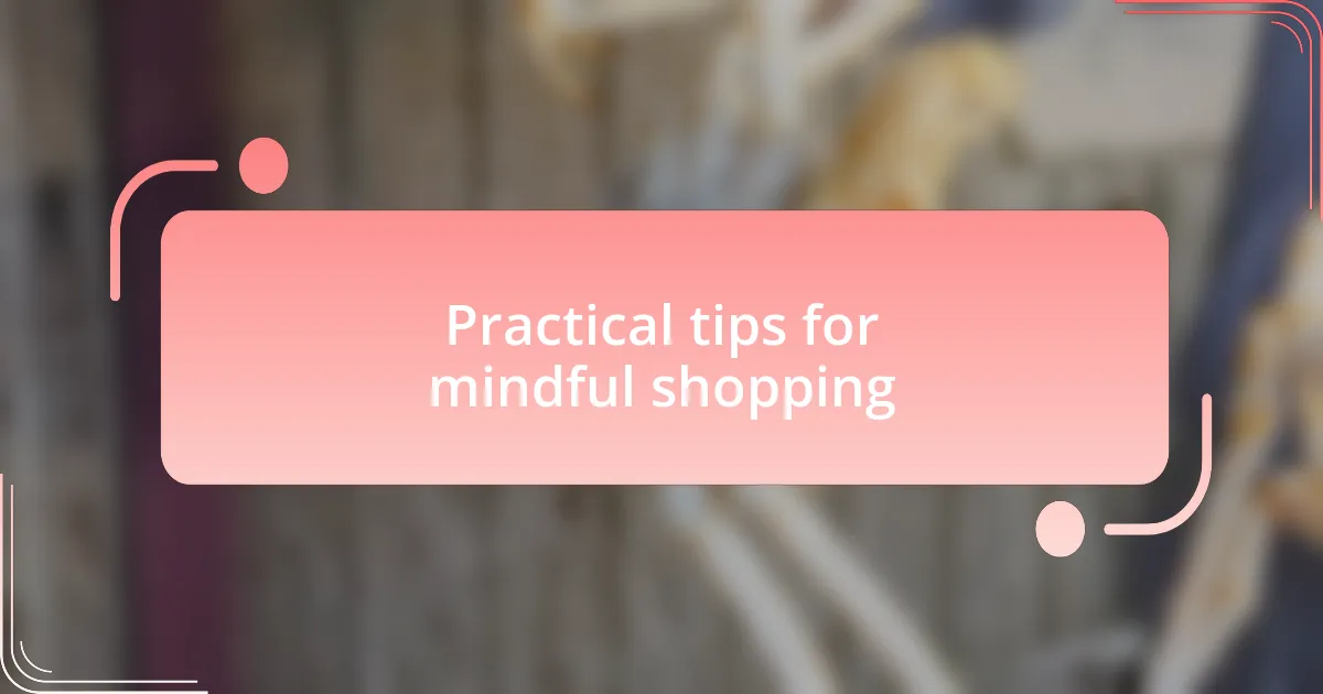 Practical tips for mindful shopping
