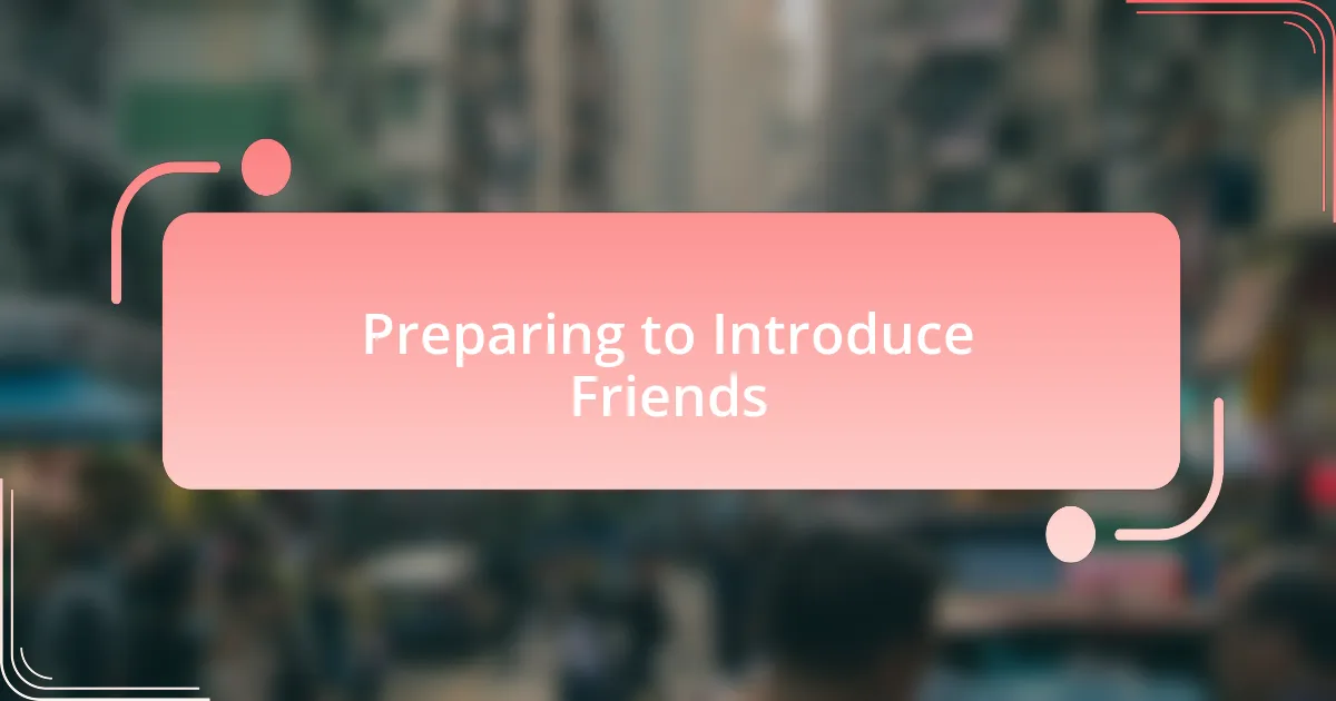 Preparing to Introduce Friends