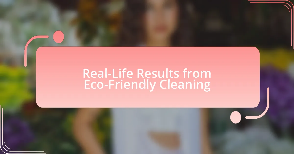 Real-Life Results from Eco-Friendly Cleaning