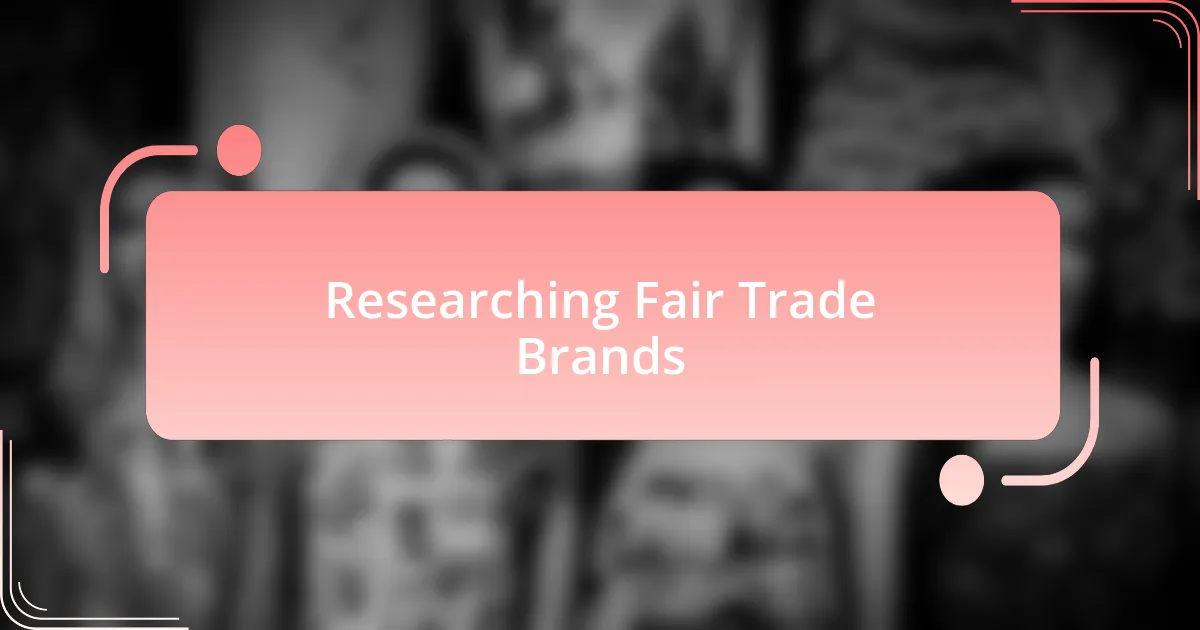 Researching Fair Trade Brands