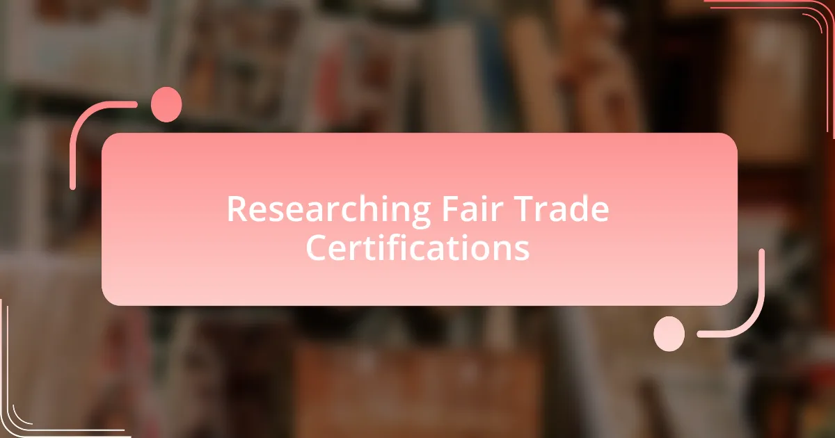 Researching Fair Trade Certifications