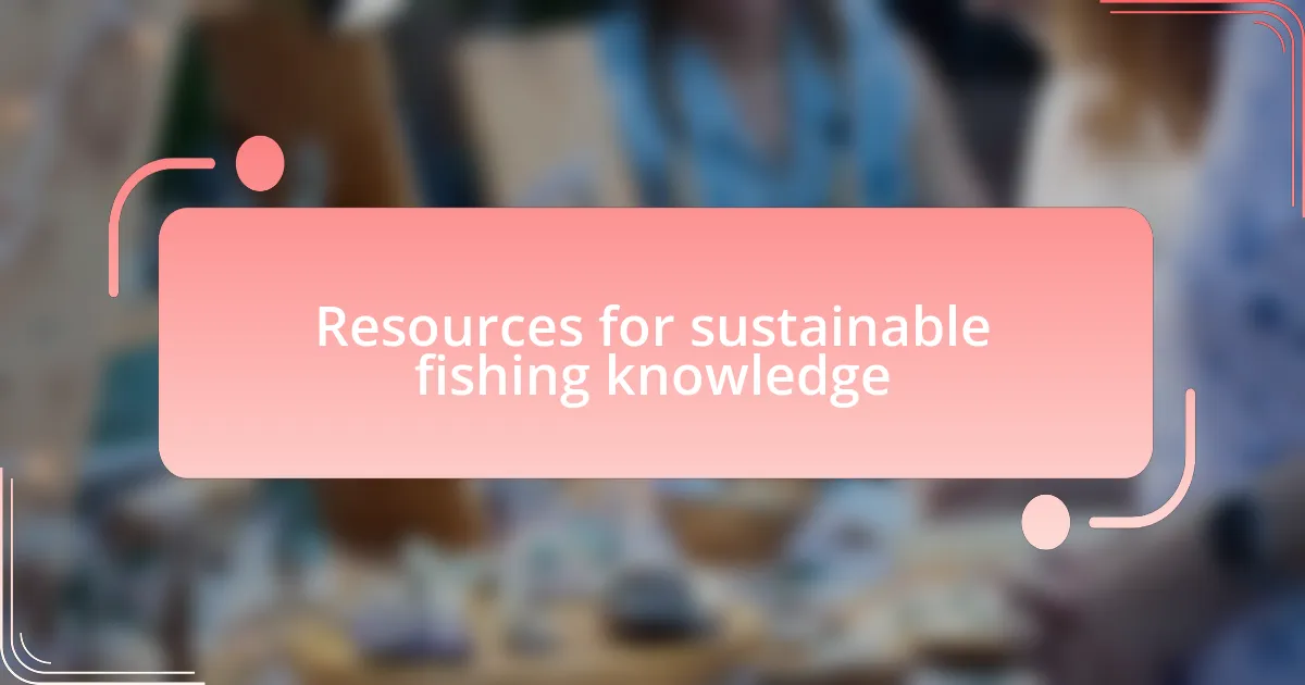 Resources for sustainable fishing knowledge