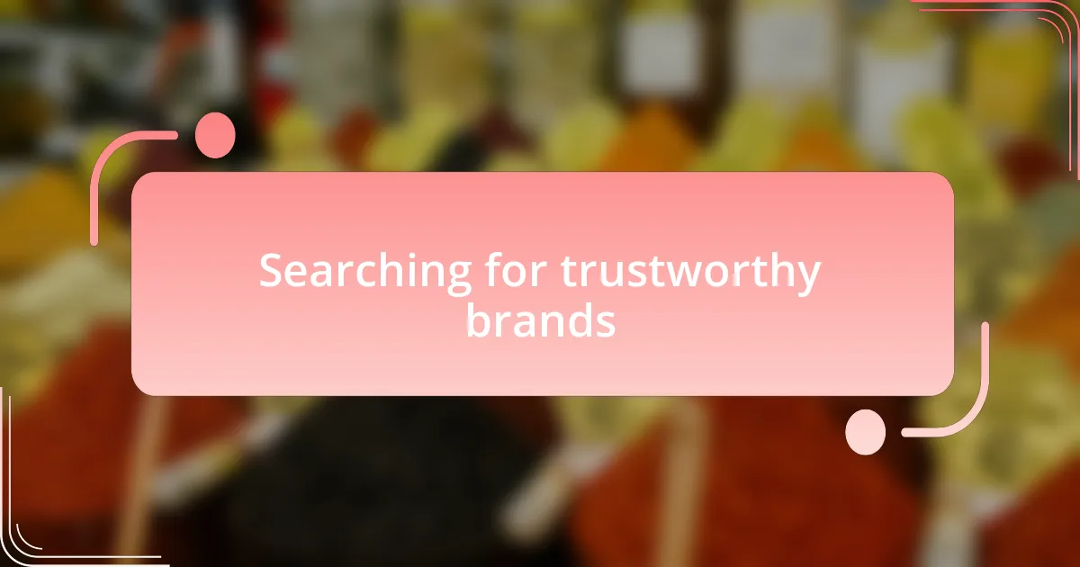 Searching for trustworthy brands