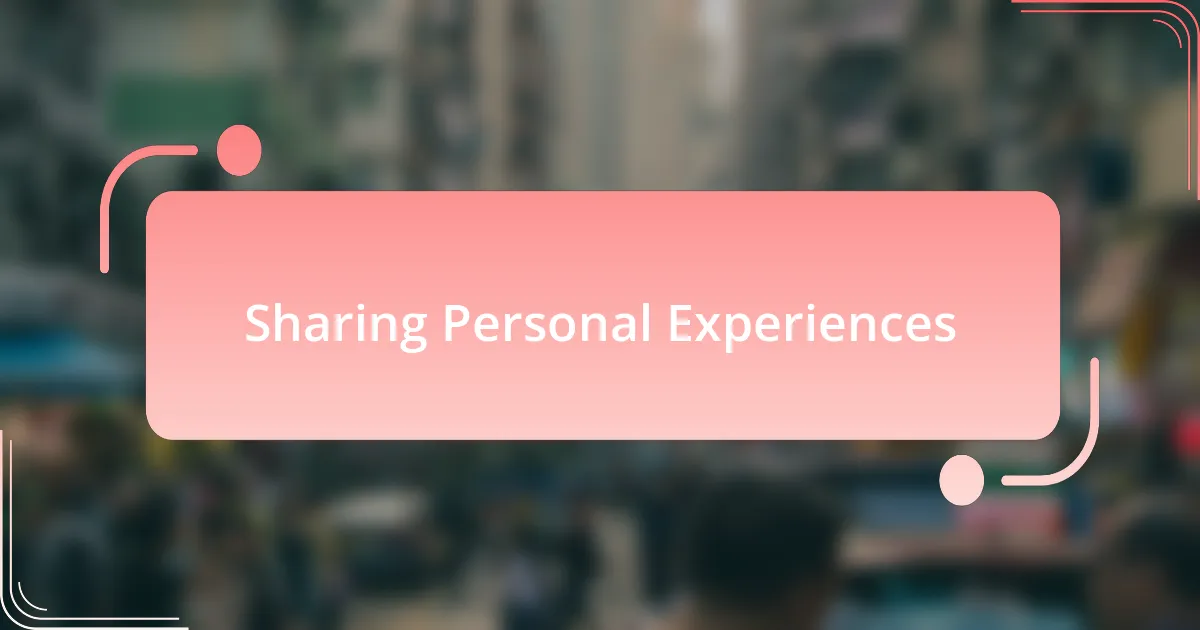 Sharing Personal Experiences