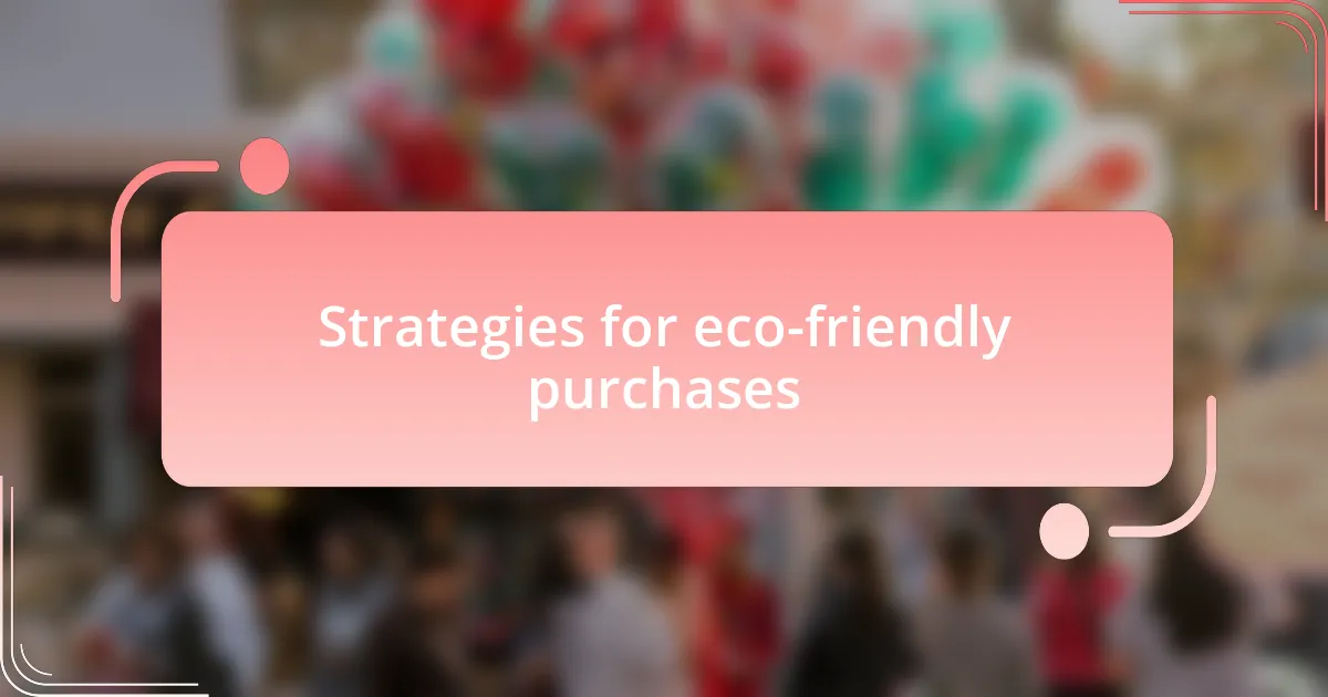 Strategies for eco-friendly purchases