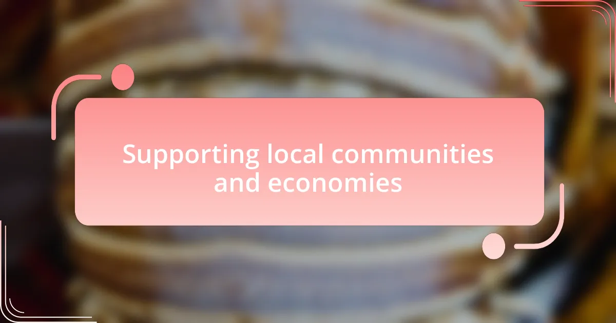 Supporting local communities and economies