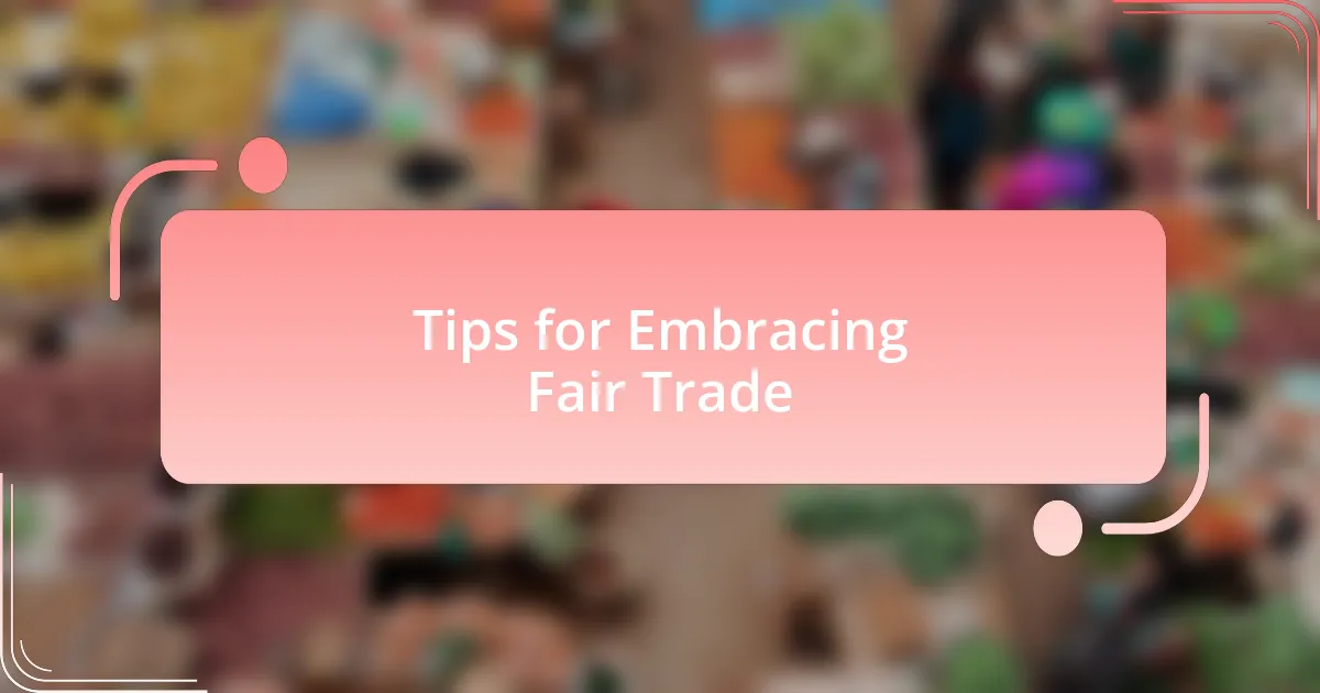 Tips for Embracing Fair Trade