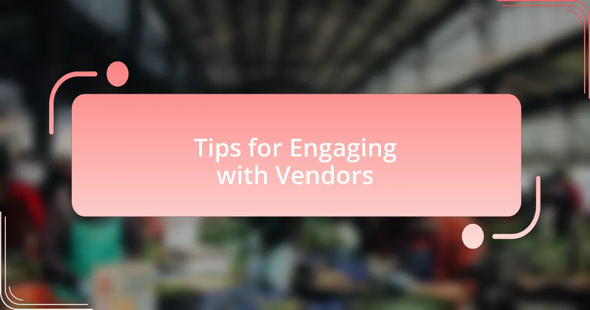 Tips for Engaging with Vendors