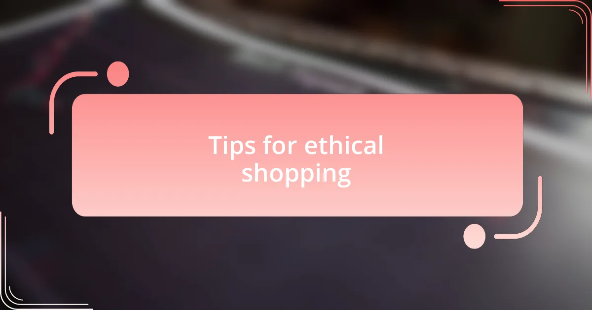 Tips for ethical shopping