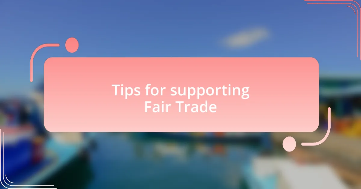 Tips for supporting Fair Trade