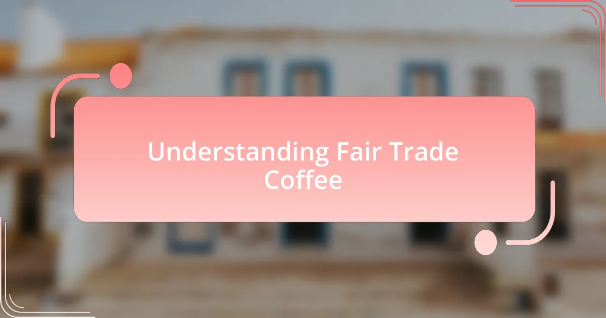Understanding Fair Trade Coffee