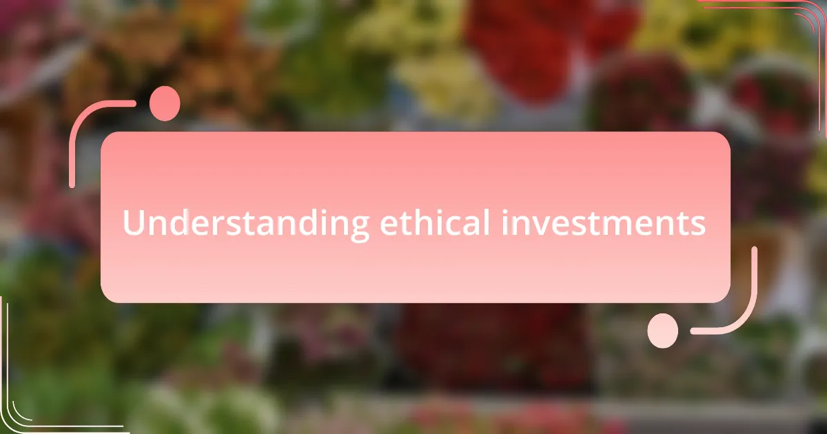 Understanding ethical investments