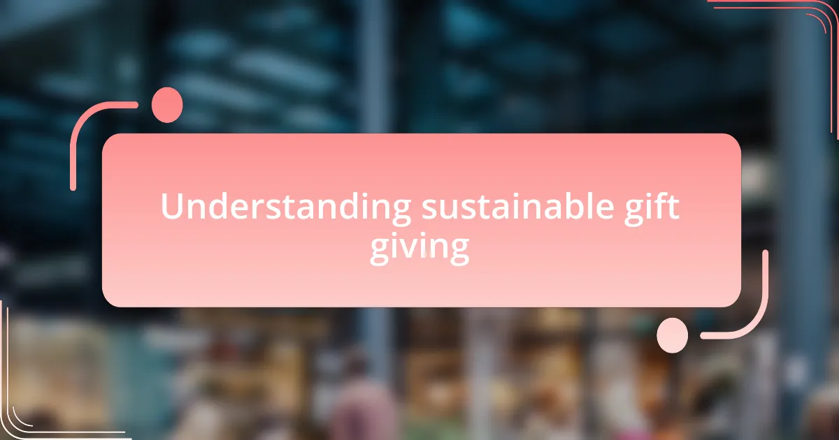 Understanding sustainable gift giving